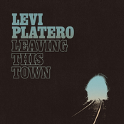 Levi Platero: Leaving This Town