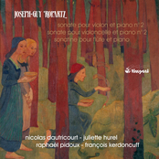 Ropartz: Violin Sonata No. 2 - Sonatine for Flute and Piano - Cello Sonata No. 2