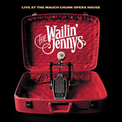 The Wailin' Jennys: Live at the Mauch Chunk Opera House