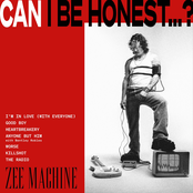 Zee Machine: CAN I BE HONEST...?