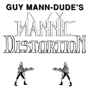 Guy Mann-Dude's Mannic Distortion