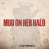 Mud On Her Halo