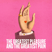 the greatest pleasure and the greatest pain