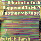 Whatinthefuck Happened To Me? (Another Mixtape)