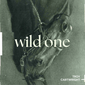 Troy Cartwright: Wild One