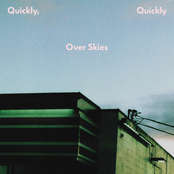 quickly, quickly: Over Skies