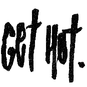 get hot