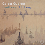 Calder Quartet: Beethoven & Hillborg: Chamber Works