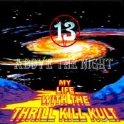 My Life With The Thrill Kill Kult: 13 Above The Night
