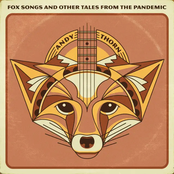 Andy Thorn: Fox Songs and Other Tales From the Pandemic