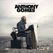 Anthony Gomes: Containment Blues