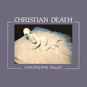 Christian Death: Catastrophe Ballet