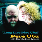 pere ubu with sarah jane morris