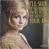 I'll Suck It So Hard You're Pullin' The Sheets Out Your Ass