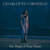 Charlotte Cornfield: The Shape Of Your Name