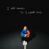 I Was Lonely Til I Wrote This