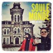 Soule Monde: Must Be Nice