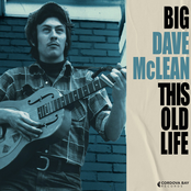 Big Dave McLean: This Old Life