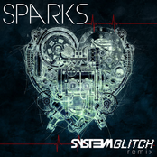 Sparks (Syst3m Glitch Remix)