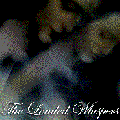 The Loaded Whispers