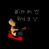 With an 'O' and a 'U'
