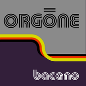 Orgone: Bacano