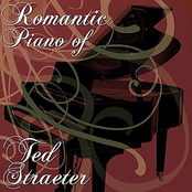 The Romantic Piano Of Ted Straeter