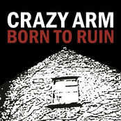 Born To Ruin by Crazy Arm