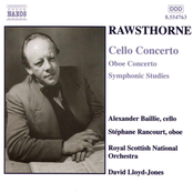 RAWSTHORNE: Cello Concerto / Oboe Concerto / Symphonic Studies