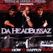 Triple 6 Mafia & Fiend Presents: Da Headbussaz - Dats How It Happen To'M