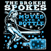 The Broken Spokes: Moved Into A Bottle
