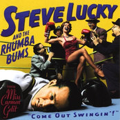 Steve Lucky & The Rhumba Bums: Come Out Swinging!