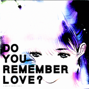 Do You Remember Love?