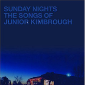 Sunday Nights : The Songs Of Junior Kimbrough