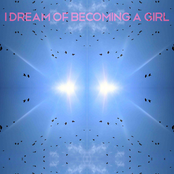 I Dream Of Becoming A Girl