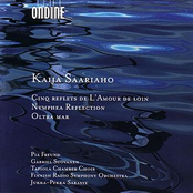 Saariaho: Cinq Reflets de L'Amour de Loin, Nymphea Reflection & Oltra Mar