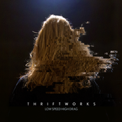 Thriftworks: Low Speed High Drag