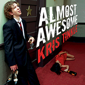 Kris Tinkle: Almost Awesome