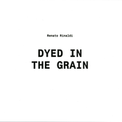 Dyed In The Grain by Renato Rinaldi