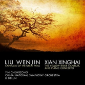 Xian Xinghai: The Yellow River Cantata and Piano Concerto - Liu Wenjin: Capriccio of the Great Wall