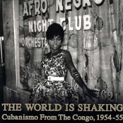 The World Is Shaking: Cubanismo From The Congo, 1954-55