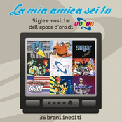 La mia amica sei tu - Sigle e musiche dell'epoca d'oro di ODEON