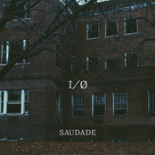 I/O: Saudade