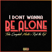 Don't Wanna Be Alone (feat. Rich the Kid) - Single