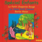 Spécial enfants : Le petit chaperon rouge, le vilain petit canard, Barbe Bleue