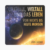 Urknall, Weltall und das Leben (Vom Nichts bis heute Morgen)