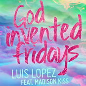 Luis Lopez: God Invented Fridays