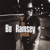 Bo Ramsey: In The Weeds