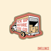 Dwellings: Pick Up Before You Go