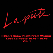 I Don't Know Right From Wrong: Lost La Peste 1976 - 1979 Vol. 1
